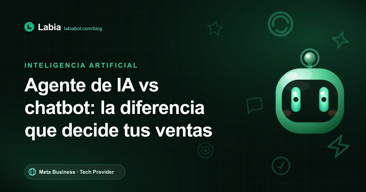 Agente de IA vs chatbot: la diferencia que decide tus ventas en WhatsApp