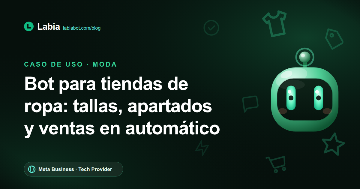 Bot de WhatsApp para tiendas de ropa: tallas, apartados y ventas en automático