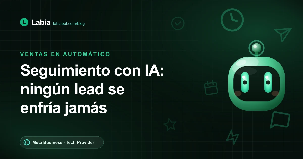 Seguimiento automático con IA: la estrategia de ventas que no deja enfriar ni un lead